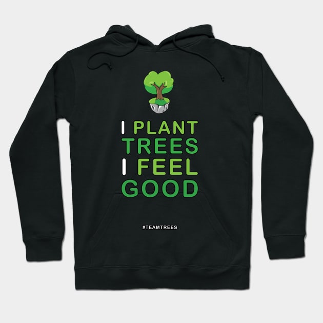 Cute Plant Trees Feel Good teamtrees Hoodie by Kidrock96